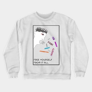 Free Yourself From All Of It Crewneck Sweatshirt